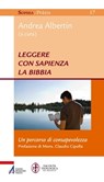 Leggere con sapienza la Bibbia - Mons. Claudio Cipolla ; Andrea Albertin - 9788825055696
