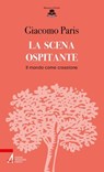 La scena ospitante - Giacomo Paris - 9788825056334