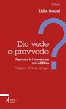 Dio vede e provvede? - Lidia Maggi - 9788825057089