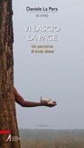 Vi lascio la pace - Daniele La Pera - 9788825059021