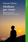 Meditare per vivere - Simone Olianti - 9788825061079