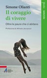 Il coraggio di vivere - Simone Olianti - 9788825061765