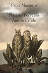 Narciso Perverso Amore Fatale - Paola Marzotto ; Birgit Hamer - 9788825204186