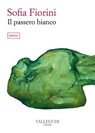 Il passero bianco - Sofia Fiorini - 9788825204230