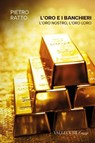 L'oro e i banchieri - Pietro Ratto - 9788825204353
