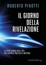 Il giorno della rivelazione - Roberto Pinotti - 9788825204551