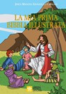 La mia prima Bibbia illustrata - Jesus Manuel Gonzalez Y Mallo - 9788826604671