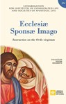 Ecclesiae Sponsae Imago. Instruction on the Ordo Virginum - Congregation for Religious - 9788826606484