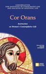 Cor Orans. Instruction on the Implementation of the Apostolic Constitution Vultum Dei quaerere on Women's Contemplative Life - Congregation for Religious - 9788826606491