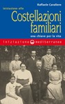 Iniziazione alle costellazioni familiari - Raffaele Cavaliere - 9788827223673
