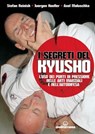 I segreti del Kyusho - Stefan Reinisch ; Juergen Hoeller ; Axel Maluschka - 9788827228128