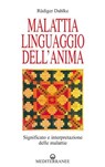 Malattia linguaggio dell'anima - Rüdiger Dahlke - 9788827231302