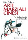 Arti marziali cinesi - Peter A. Lorge - 9788827232507