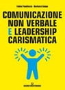 Comunicazione non verbale e leadership carismatica - Fabio Pandiscia ; Barbara Suigo - 9788827234075