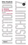 Il regno di Auschwitz - Otto Friedrich - 9788828204381