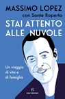 Stai attento alle nuvole - Massimo Lopez - 9788828205708
