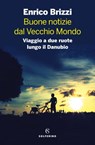 Buone notizie dal vecchio mondo - Enrico Brizzi - 9788828205890