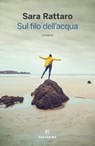 Sul filo dell'acqua - Sara Rattaro - 9788828205944