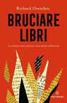 Bruciare libri - Richard Ovenden - 9788828207078