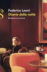Dicerie della notte - Federico Leoni - 9788828210535