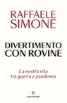 Divertimento con rovine - Raffaele Simone - 9788828211587