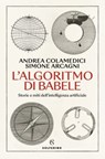 L'algoritmo di Babele - Andrea Colamedici ; Simone Arcagni - 9788828216186