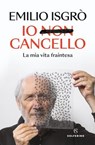 Io non cancello - Emilio Isgrò ; Chiara Gatti - 9788828216537