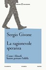 La ragionevole speranza - Sergio Givone - 9788828216612