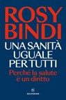 Una sanità uguale per tutti - Rosy Bindi - 9788828217282