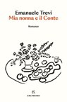 Mia nonna e il Conte - Emanuele Trevi - 9788828217893