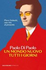 Un mondo nuovo tutti i giorni - Paolo Di Paolo - 9788828218760