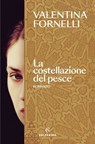 La costellazione del pesce - Valentina Fornelli - 9788828219774