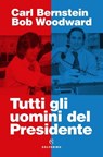 Tutti gli uomini del Presidente - Bob Woodward ; Carl Bernstein - 9788828219903