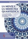 La Mente e la Medicina Quantistica - Gioacchino Pagliaro - 9788828500162