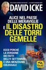 Alice nel paese delle meraviglie e il disastro delle Torri Gemelle - David Icke - 9788828508083