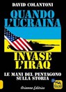 Quando l'Ucraina invase l'Iraq - David Colantoni - 9788828508182