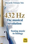 432 Hz The Musical Revolution - Riccardo Tristano Tuis - 9788828511854