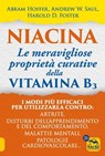 Niacina: Le meravigliose proprietà curative della Vitamina B3 - Abram Hoffer ; Andrew W. Saul ; Harold D. Foster - 9788828529033