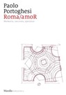 Roma/amoR - Paolo Portoghesi - 9788829703609