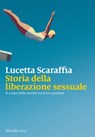Storia della liberazione sessuale - Lucetta Scaraffia - 9788829704392