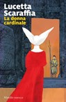 La donna cardinale - Lucetta Scaraffia - 9788829707799