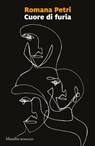 Cuore di furia - Romana Petri - 9788829709533