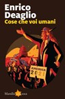 Cose che voi umani - Enrico Deaglio - 9788829713264
