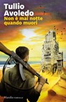 Non è mai notte quando muori - Tullio Avoledo - 9788829717040