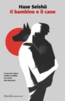 Il bambino e il cane - Hase Seishū - 9788829717804