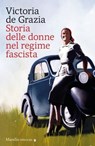 Storia delle donne nel regime fascista - Victoria De Grazia - 9788829721092