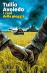 I cani della pioggia - Tullio Avoledo - 9788829721276
