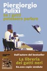 Se i gatti potessero parlare - Piergiorgio Pulixi - 9788829793488