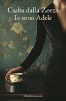 Io sono Adele - Csaba dalla Zorza - 9788829796328