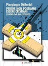 Perché non possiamo essere cristiani - Piergiorgio Odifreddi - 9788830428553